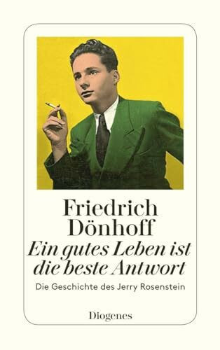 Ein gutes Leben ist die beste Antwort: Die Geschichte des Jerry Rosenstein (detebe)