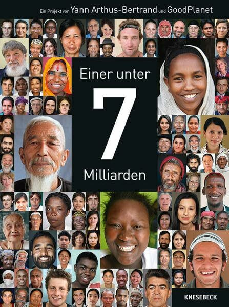 Einer unter 7 Milliarden: Was Menschen erleben, träumen und hoffen