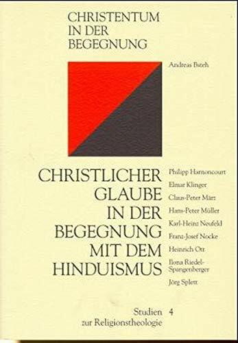 Christlicher Glaube in der Begegnung mit dem Hinduismus (Studien zur Religionstheologie)