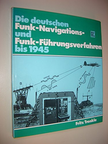 Die deutschen Funk- Navigations- und Funk- Führungsverfahren bis 1945