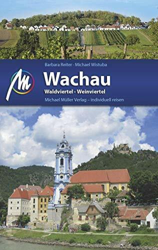 Wachau - Waldviertel, Weinviertel: Reiseführer mit vielen praktischen Tipps.