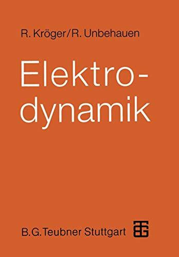 Elektrodynamik: Einführung für Physiker und Ingenieure (German Edition)