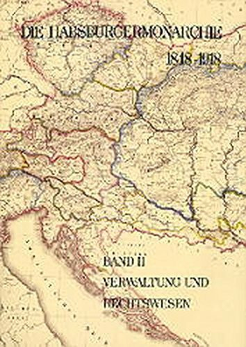 Die Habsburgermonarchie 1848-1918 / Die Habsburgermonarchie 1848-1918 Band II: Verwaltung und Rechtswesen