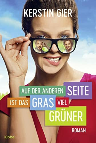 Auf der anderen Seite ist das Gras viel grüner: Roman .