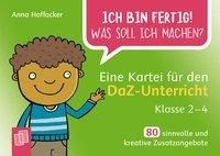 Ich bin fertig! Was soll ich machen? Eine Kartei für den DaZ-Unterricht - Klasse 2-4