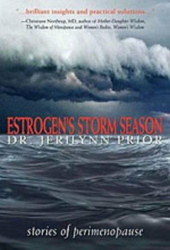 Estrogen's Storm Season: Stories of Perimenopause Estrogen's Storm Season: Stories of Perimenopause