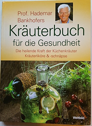 Prof. Hademar Bankhofers Kräuterbuch für die Gesundheit