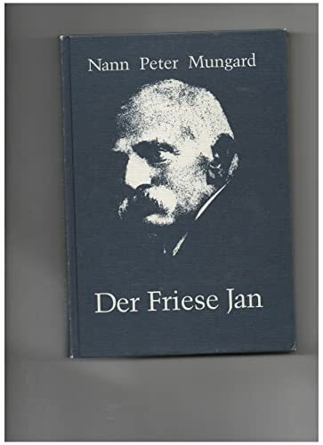 Der Friese Jan: Lebenserinnerungen eines Sylter Kapitäns: Lebenserinnerungen eines Sylter Kapitäns. Im Namen u. Auftr. d. Foriining for nationale Friiske hrsg. v. Hans Hoeg