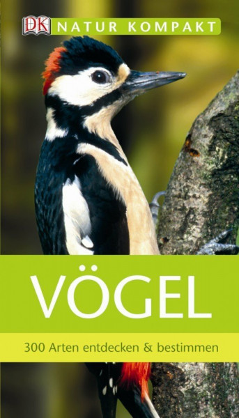 Vögel: 300 Arten entdecken & bestimmen (Natur kompakt)