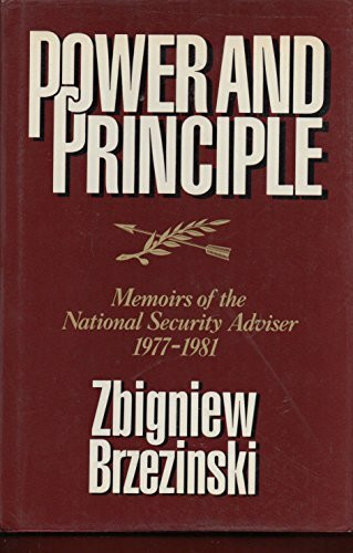 Power and Principle: Memoirs of the National Security Adviser, 1977-1981