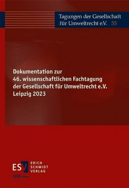 Dokumentation zur 46. wissenschaftlichen Fachtagung der Gesellschaft für Umweltrecht e.V. Leipzig 2023 (Tagungen der Gesellschaft für Umweltrecht)