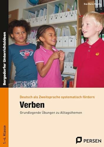 Verben: Grundlegende Übungen zu Alltagsthemen (1. bis 4. Klasse) (Deutsch als Zweitsprache syst. fördern - GS)