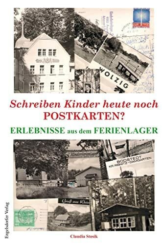 Schreiben Kinder heute noch Postkarten?: Erlebnisse aus dem Ferienlager