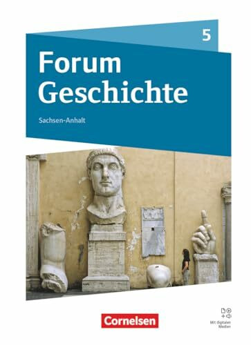 Forum Geschichte - Neue Ausgabe - Gymnasium Sachsen-Anhalt - Ausgabe ab 2025 - 5. Schuljahr: Von der Frühgeschichte bis zum Römischen Reich - Schulbuch - Mit digitalen Medien