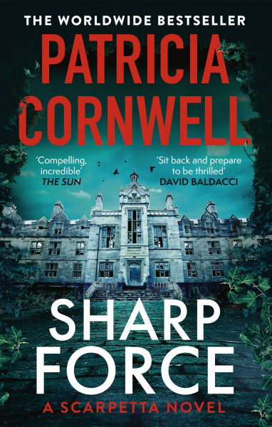 Sharp Force: The nail-biting new Scarpetta thriller (Kay Scarpetta)