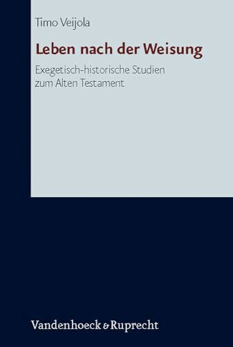 Leben nach der Weisung. Exegetisch-historische Studien zum alten Testament