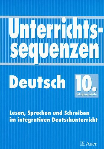 Unterrichtssequenzen Deutsch. 10. Jahrgangsstufe