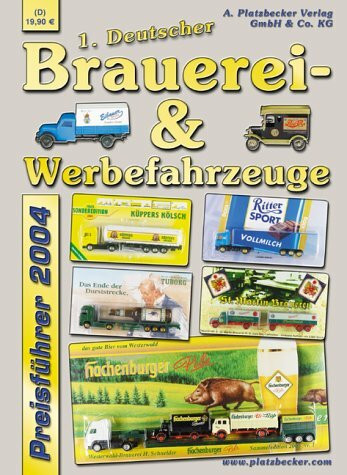 1. Deutscher Brauerei-& Werbefahrzeuge Preisführer 2004: Preisführer für Werbetrucks & -fahrzeuge