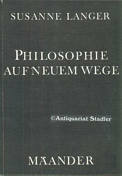 Philosophie auf neuem Wege. Das Symbol im Denken, im Ritus und in der Kunst