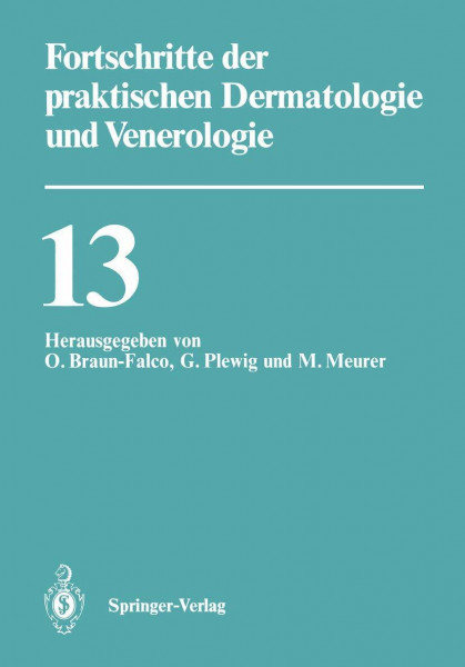 Fortschritte der praktischen Dermatologie und Venerologie: Vorträge der XIII. Fortbildungswoche der Dermatologischen Klinik und Poliklinik der ... vom ... Dermatologie und Venerologie, 13, Band 13)