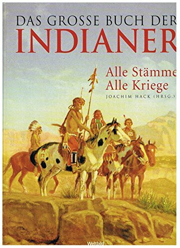 Das grosse Buch der Indianer. 1.Band: Alle Stämme 2.Band: alle Kriege (zwei Bände in einem Buch)