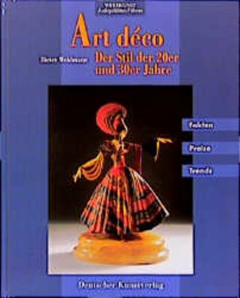 Art déco: Der Stil der 20er und 30er Jahre (Antiquitäten-Führer)