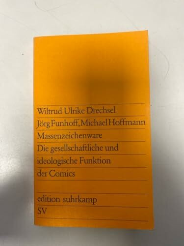 Massenzeichenware. Die gesellschaftliche und ideologische Funktion der Comics