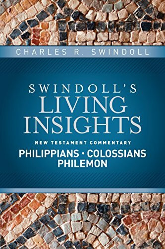 Insights on Philippians, Colossians, Philemon (Swindoll's Living Insights New Testament Commentary, Band 9)