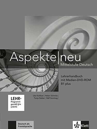 Aspekte neu B1 plus: Mittelstufe Deutsch. Lehrerhandbuch mit digitaler Medien-DVD-ROM (Aspekte neu: Mittelstufe Deutsch)