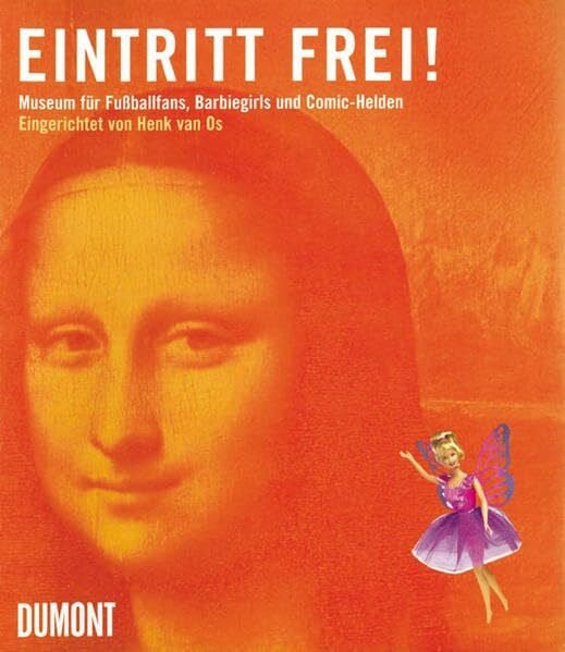 Eintritt frei!: Museum für Fußballfans, Barbiegirls und Comic-Helden