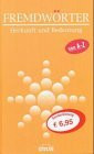 Fremdwörter. Herkunft und Bedeutung von A-Z