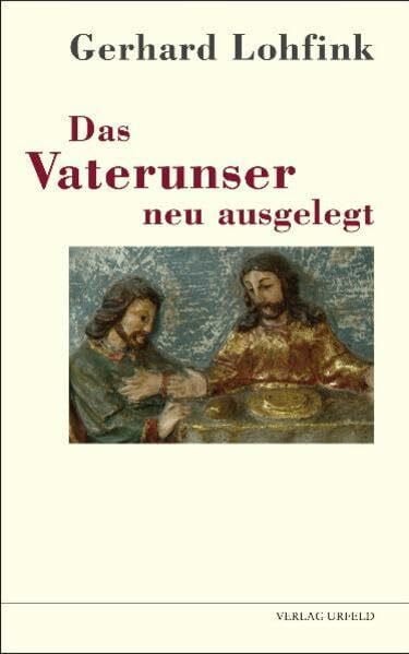 Das Vaterunser neu ausgelegt (Urfelder Reihe / (UR))