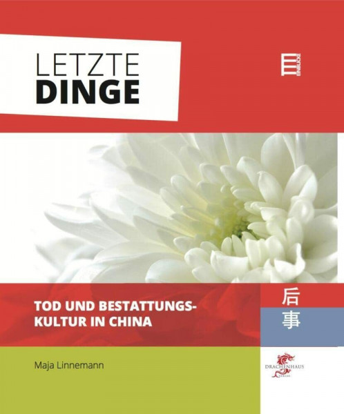 Letzte Dinge: Tod und Bestattungskultur in China (Chinareportage)