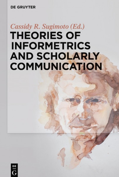Theories of Informetrics and Scholarly Communication