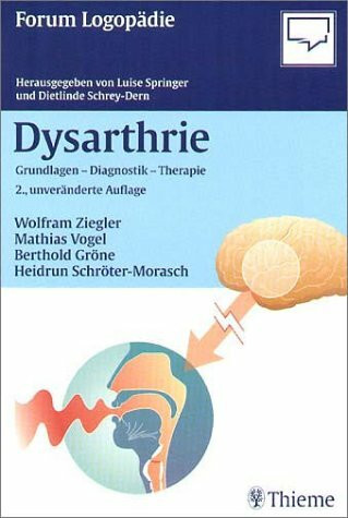 Dysarthrie. Grundlagen - Diagnostik - Therapie