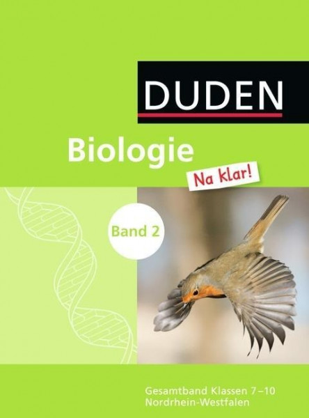 Biologie Na klar! - Gesamtschule/Sekundarschule Nordrhein-Westfalen: Band 2: 7.-10. Schuljahr - Schü