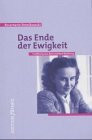 Das Ende der Ewigkeit: Erzählung aus dem Zweiten Weltkrieg