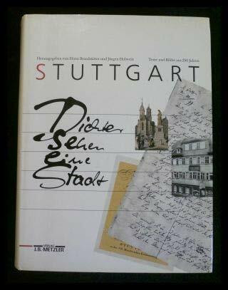 Stuttgart. Dichter sehen eine Stadt. Texte und Bilder aus 250 Jahren