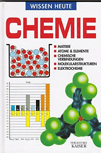 Chemie: Materie, Atome & Elemente, Chemische Verbindungen, Molekularstrukturen, Elektrochemie