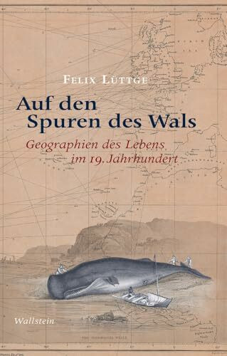 Auf den Spuren des Wals: Geographien des Lebens im 19. Jahrhundert