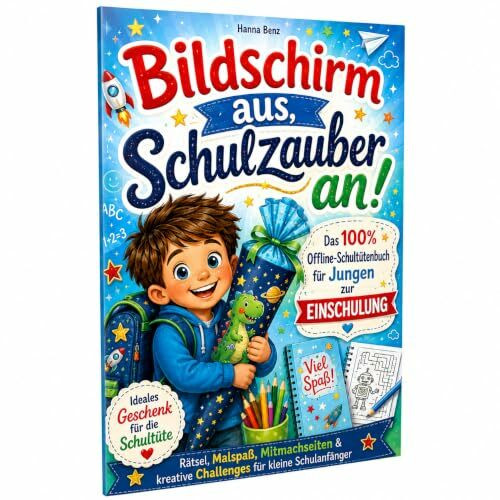 Bildschirm aus, Schulzauber an! Das 100% Offline-Schultütenbuch für Jungen zur Einschulung. Rätsel, Malspaß, Mutmachseiten & kreative Challenges für ... Ideal als Geschenk für die Schultüte