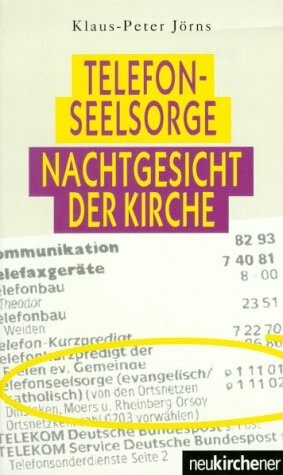 Telefonseelsorge - Nachtgesicht der Kirche: Seelsorge in der Tele-Kultur