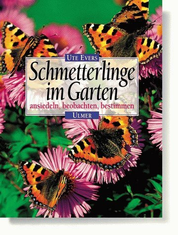 Schmetterlinge im Garten: ansiedeln, beobachten, bestimmen