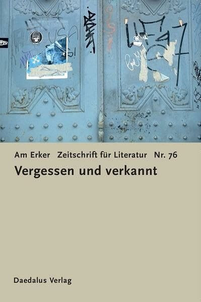 Zeitschrift AM ERKER: Heft 76: Vergessen und verkannt (Am Erker: Zeitschrift für Literatur)