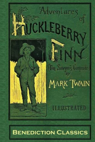 Adventures of Huckleberry Finn (Tom Sawyer's Comrade): [Complete and unabridged. 174 original illustrations.]: [FULLY ILLUSTRATED FIRST EDITION. 174 original illustrations.]