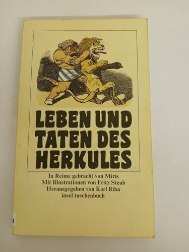 Leben und Taten des Herkules: In Reime gebracht von Miris. Mit Illustrationen von Fritz Steub. Herausgegeben von Karl Riha (insel taschenbuch)
