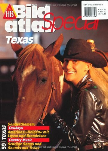 HB Bildatlas Special Texas: Sonderthemen: Cowboys - Amerikas 'Helden' mit Lassos und Brandeisen, Country Music - Schräge Songs und Sounds aus Texas.