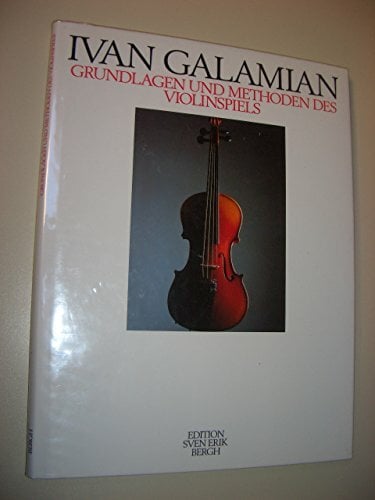 Grundlagen und Methoden des Violinspiels Grundlagen und Methoden des Violinspiels