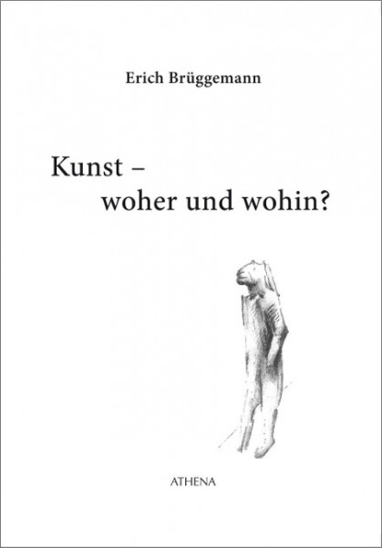 Kunst - woher und wohin?