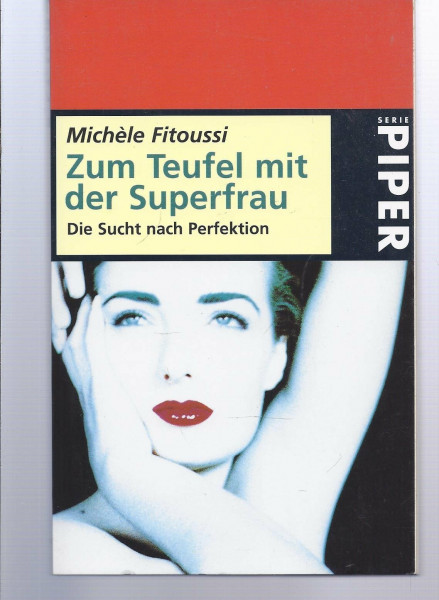 Zum Teufel mit der Superfrau: Die Sucht nach Perfektion (Piper Taschenbuch)